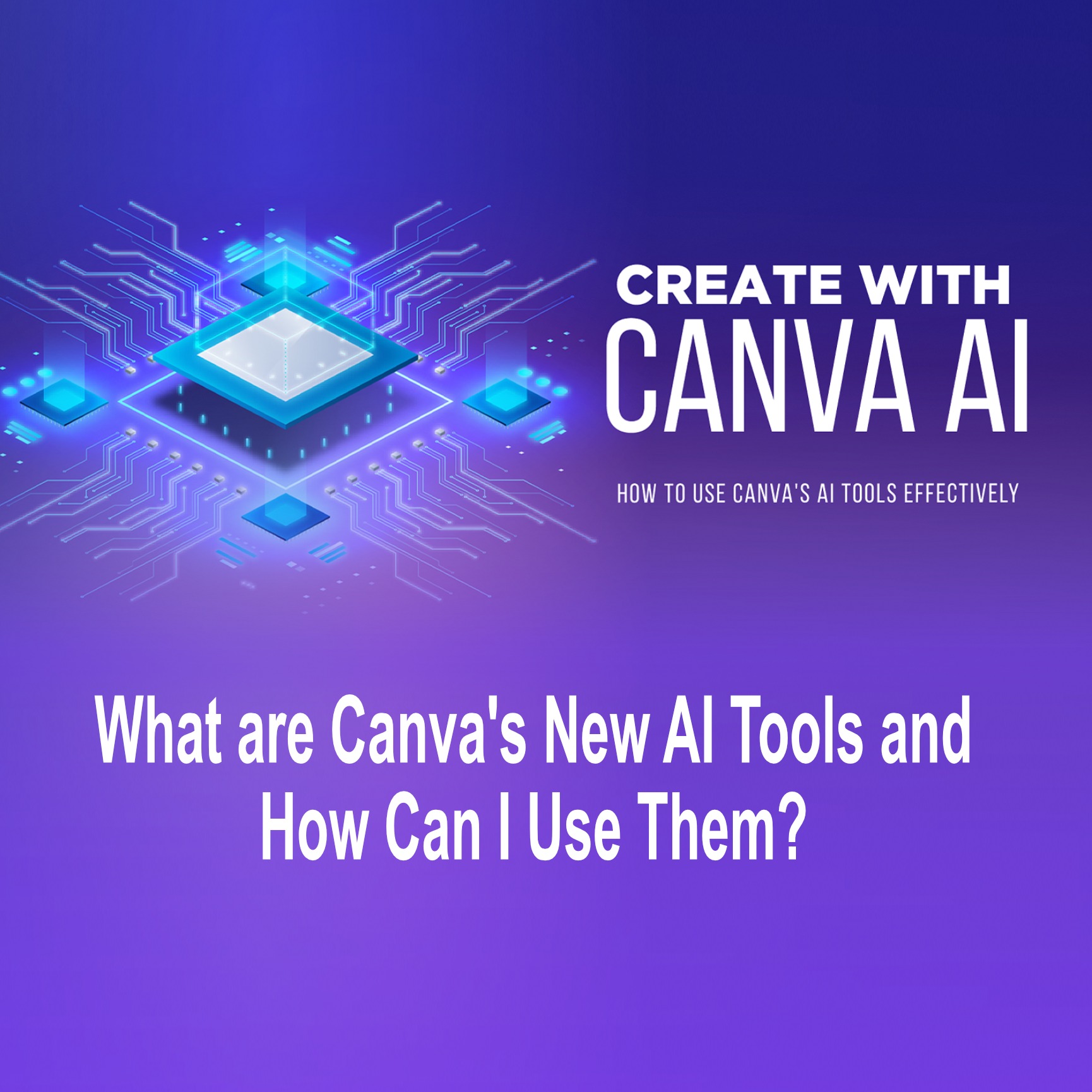 Discover Canva AI 2.0 Tools